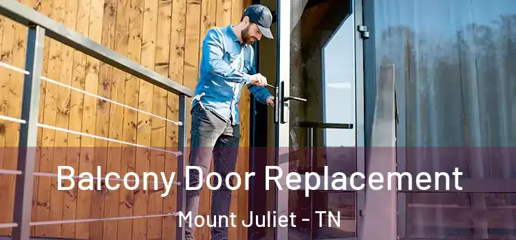  Balcony Door Replacement Mount Juliet - TN