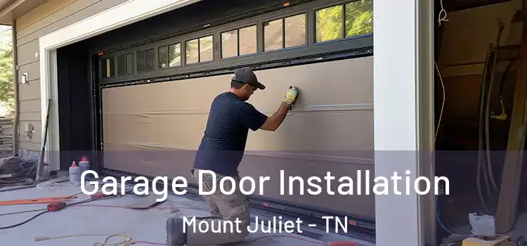 Garage Door Installation Mount Juliet - TN