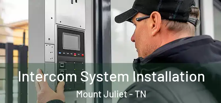 Intercom System Installation Mount Juliet - TN