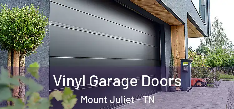  Vinyl Garage Doors Mount Juliet - TN